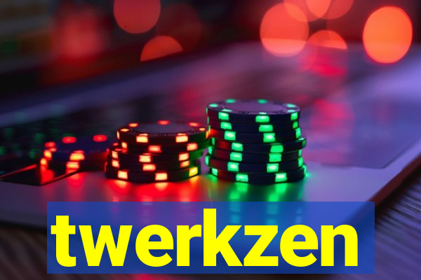 twerkzen