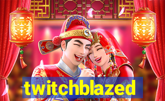 twitchblazed