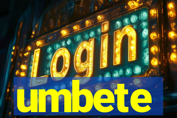 umbete