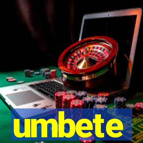umbete