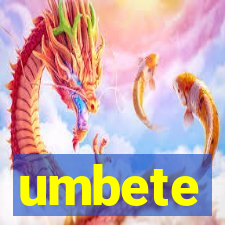 umbete