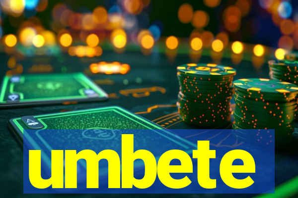 umbete