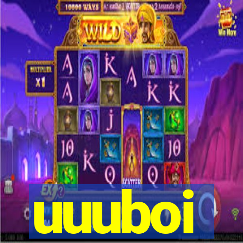 uuuboi