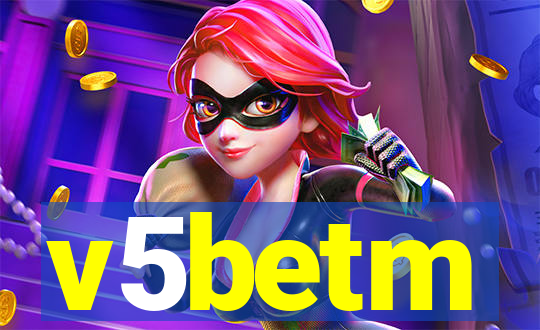 v5betm