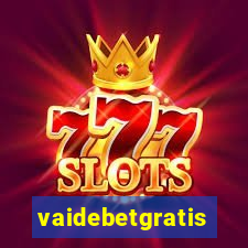 vaidebetgratis