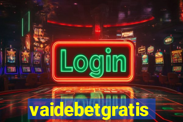 vaidebetgratis