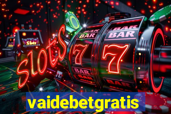 vaidebetgratis
