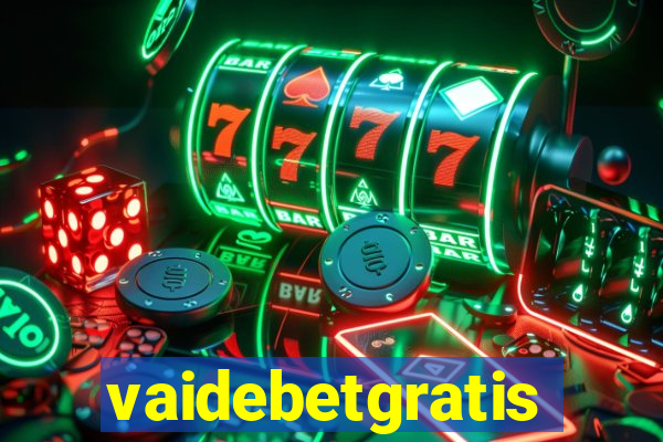 vaidebetgratis