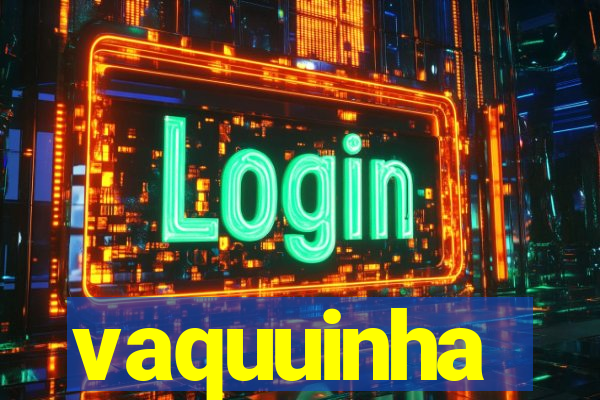 vaquuinha