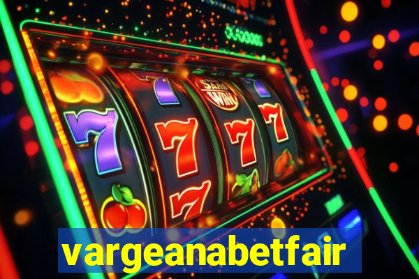 vargeanabetfair