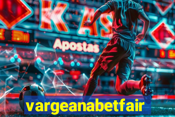 vargeanabetfair