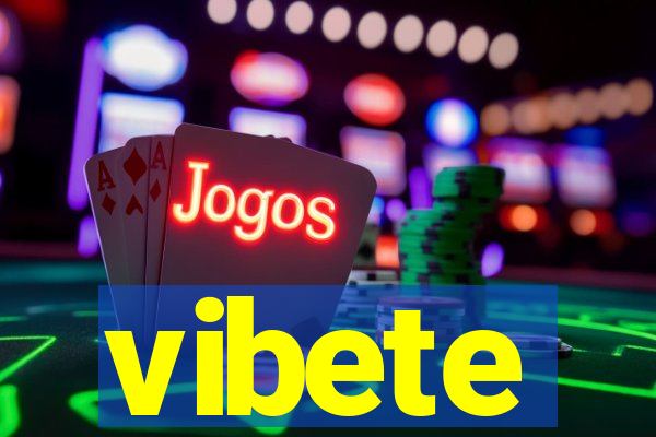 vibete