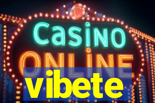 vibete