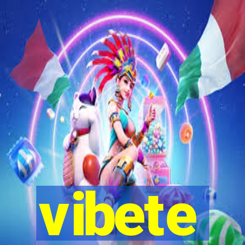 vibete