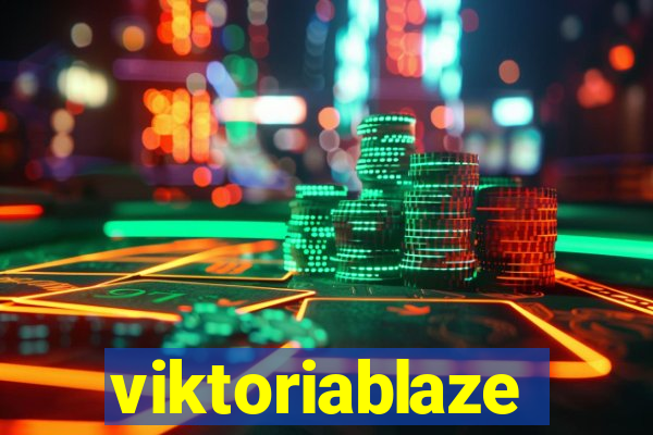 viktoriablaze