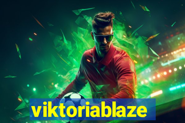 viktoriablaze