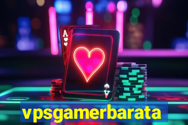vpsgamerbarata