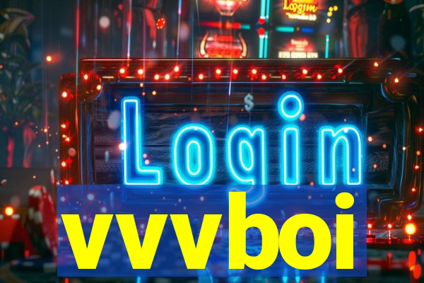 vvvboi