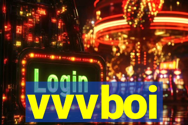 vvvboi