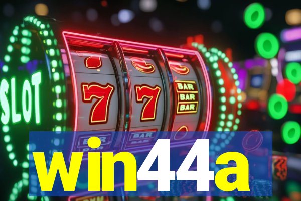 win44a