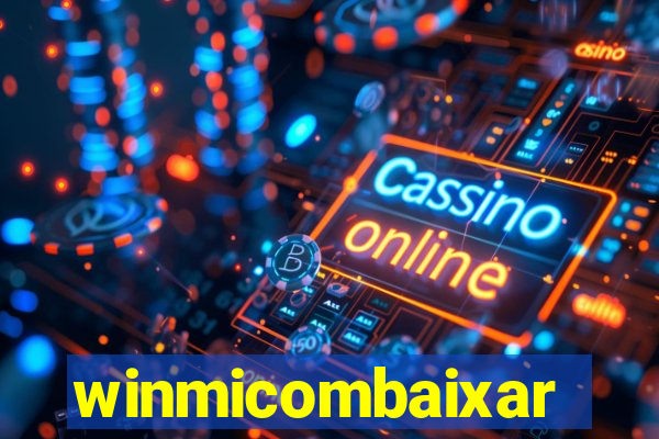 winmicombaixar