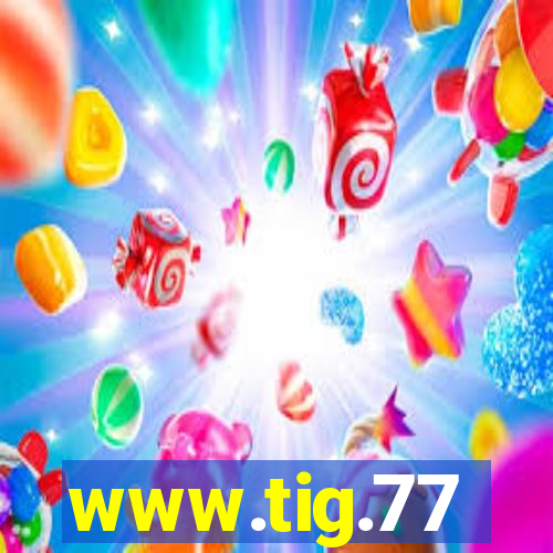 www.tig.77
