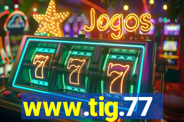 www.tig.77