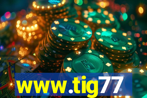 www.tig77