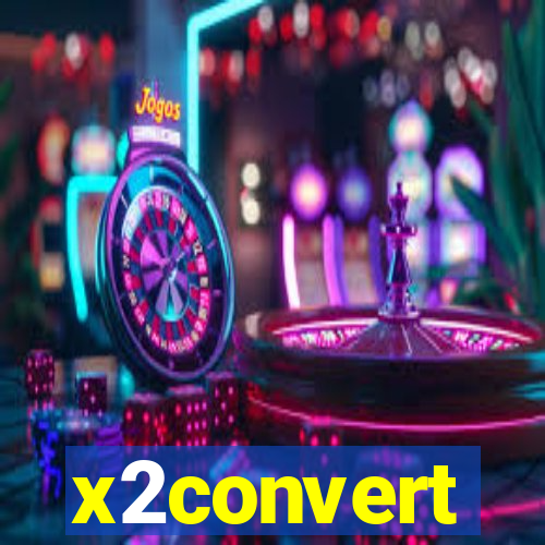 x2convert