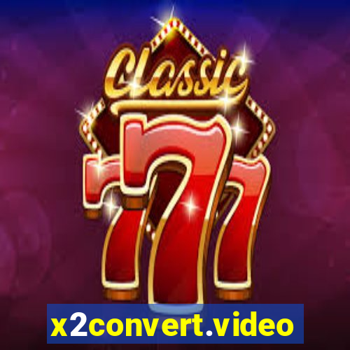 x2convert.video
