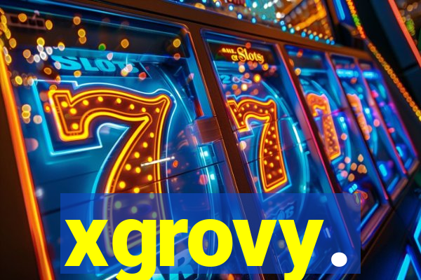 xgrovy.