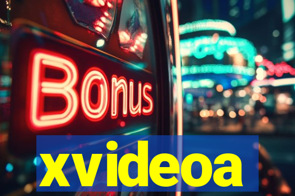 xvideoa