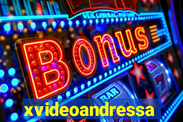 xvideoandressa