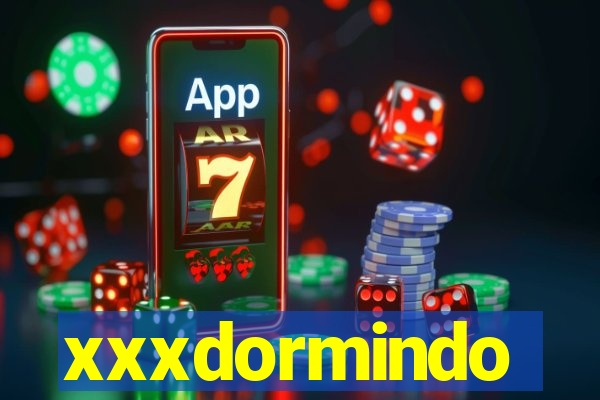 xxxdormindo