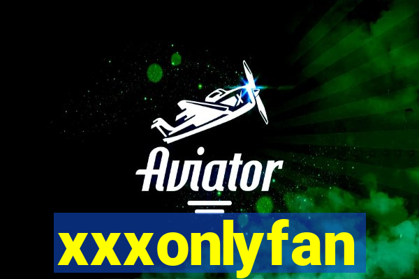 xxxonlyfan
