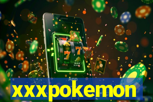 xxxpokemon