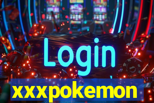 xxxpokemon