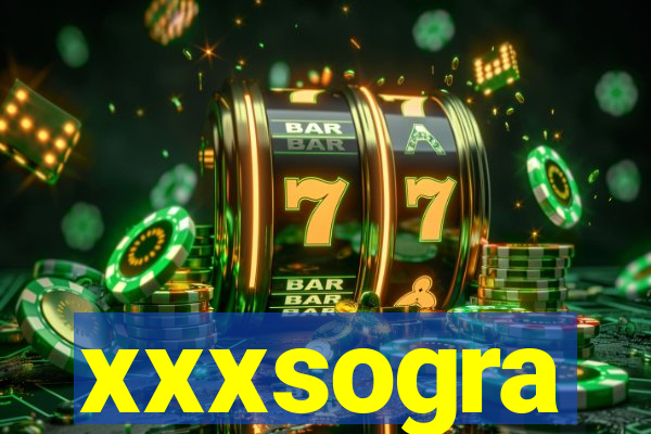 xxxsogra