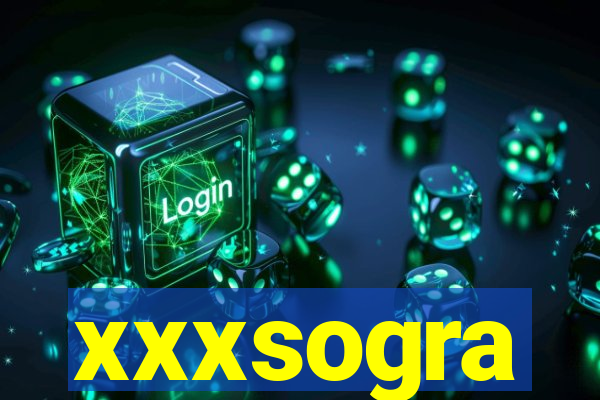 xxxsogra