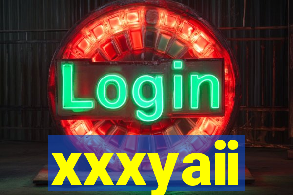 xxxyaii