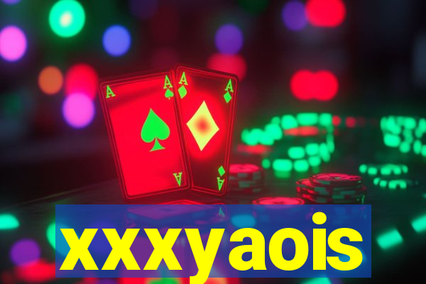 xxxyaois