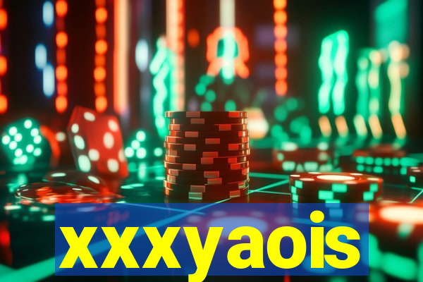 xxxyaois