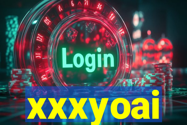 xxxyoai