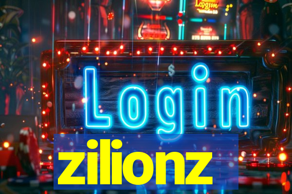 zilionz