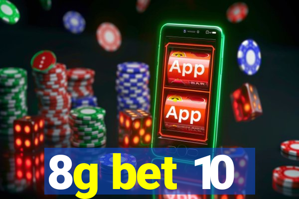 8g bet 10
