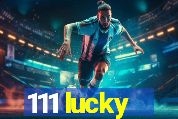 111 lucky