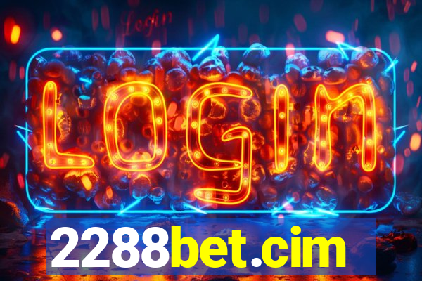 2288bet.cim