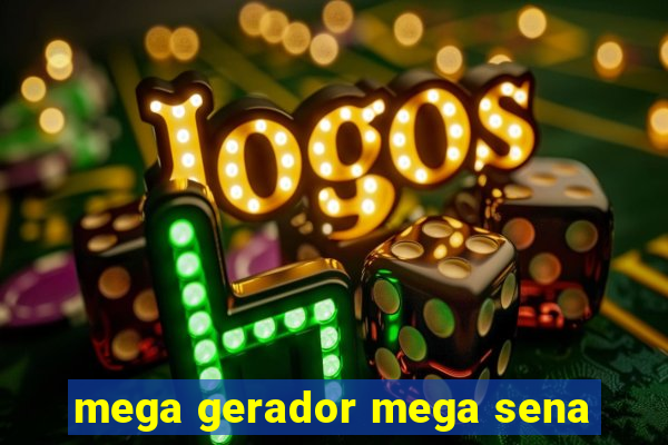 mega gerador mega sena