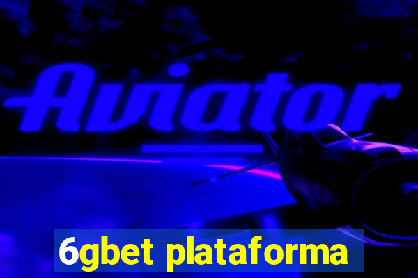 6gbet plataforma
