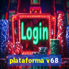 plataforma v68